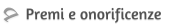 Premi e onorificenze
